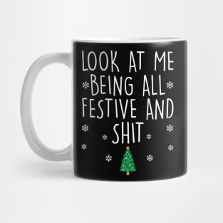 Look At Me Being All Festive And Shits Mug